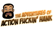 The Adventures of Action Fucking Hank